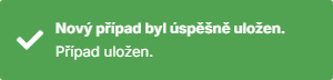 Potvrzení: Nový případ byl úspěšně uložen